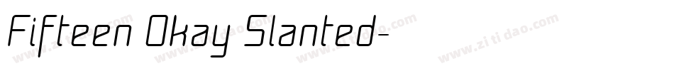 Fifteen Okay Slanted字体转换